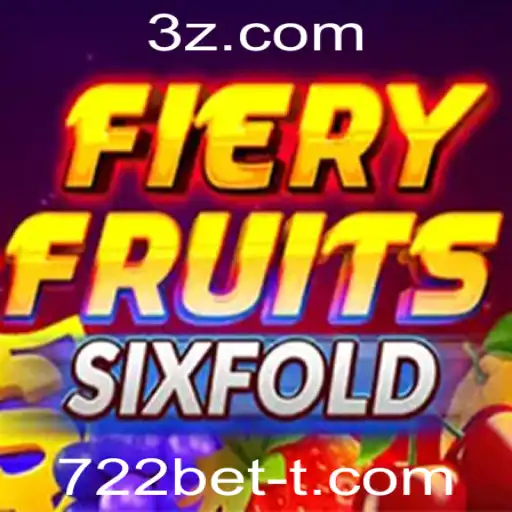Descubra o Jogo Empolgante FieryFruitsSixFold no 722bet